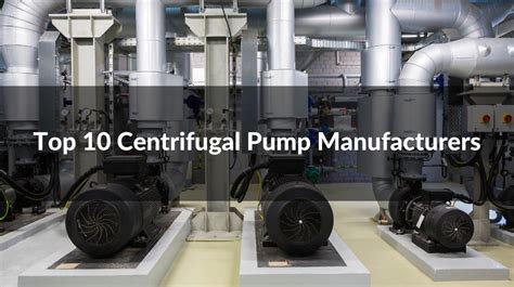 Centrifugal Pump exporter|Top 10 Centrifugal Pump Manufacturer in World 2024.